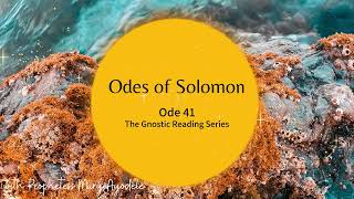 Odes of Solomon Ode 41: The Gnostic Reading Series