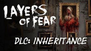 Layers of Fear full game DLC: "Inheritance" (PC)
