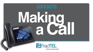 Making a Call on the Grandstream GXV3275
