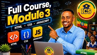 🚀 Module 3 | Learn HTML, CSS & JavaScript from Scratch | #tutorial #ethiopia@ics.online.school 