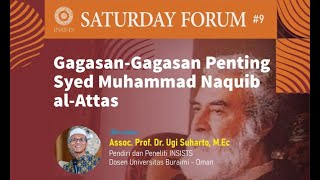 INSAF #9 Gagasan-Gagasan Penting S.M.N al-Attas - Dr. Ugi Suharto (Part. 2)