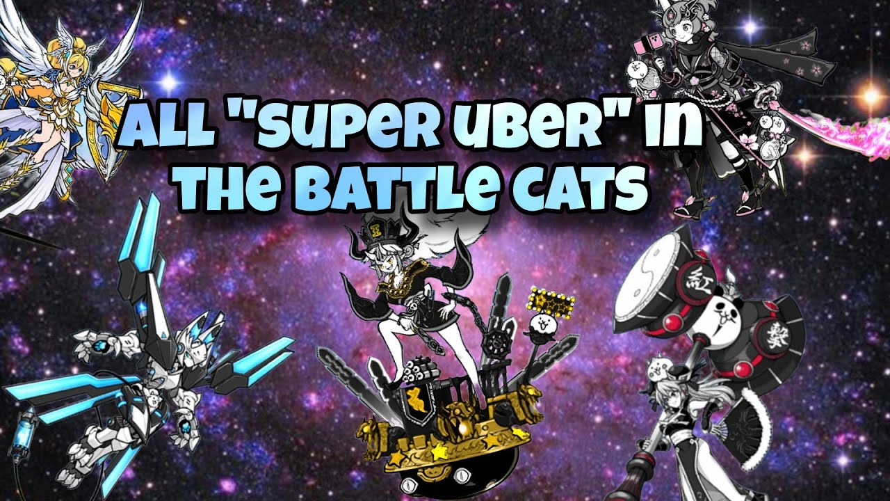 All "super uber''" in the battle cats | the battle cats - YouTube