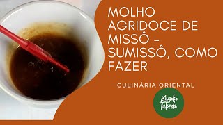 RECEITA DE MOLHO AGRIDOCE DE MISSÔ - SUMISSÔ - CULINÁRIA JAPONESA screenshot 2