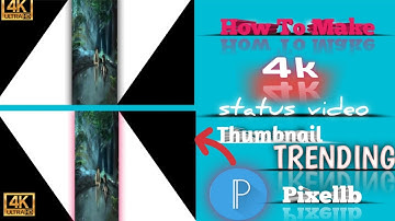 How to make WhatsApp status thumbnail pixellab se thumbnail kaise banaye 4 k thumbnail