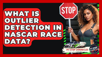 What Is Outlier Detection In NASCAR Race Data? - Pit Stop Chronicles
