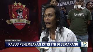 Wawancara Ekslusif Pelaku Penembakan Istri TNI di Semarang