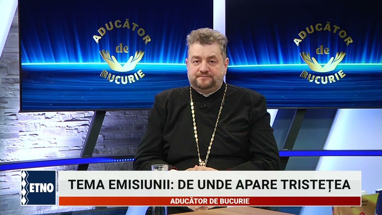 Aducator de bucurie  31 mai 2023 De unde vine tristetea