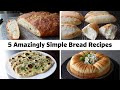 5 Amazingly Simple Bread Recipes