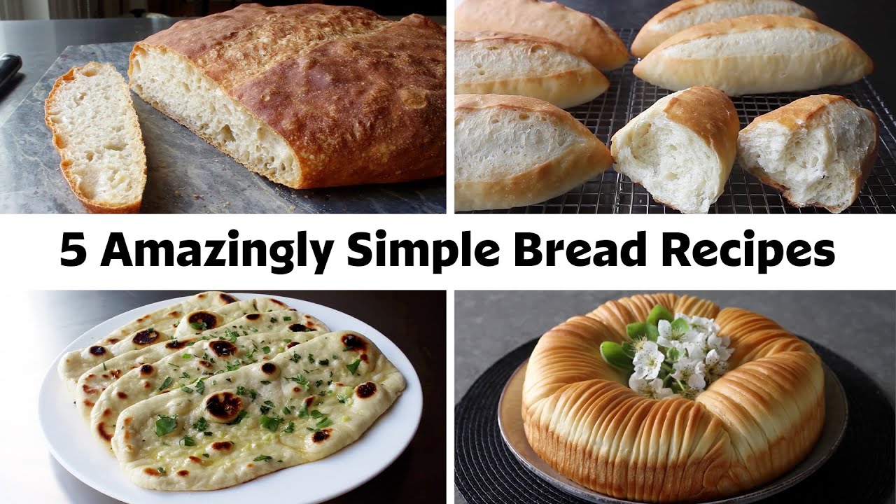 5 Amazingly Simple Bread Recipes | Food Wishes