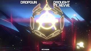 Dropgun - Drought ft. Nevve (Official Audio)