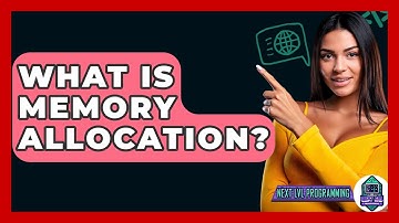 What Is Memory Allocation? - Next LVL Programming