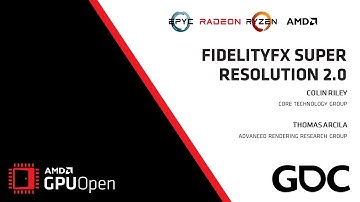 GDC 2022 - FidelityFX Super Resolution 2.0