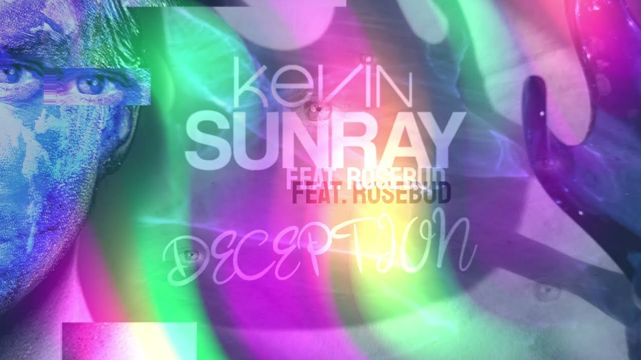 Guarda Kevin Sunray Feat. Rosebud - Deception (Kevin Sunray's Imaginary Mix) su YouTube Guarda Kevin Sunray Feat. Rosebud - Deception (Kevin Sunray's Imaginary Mix) su YouTube