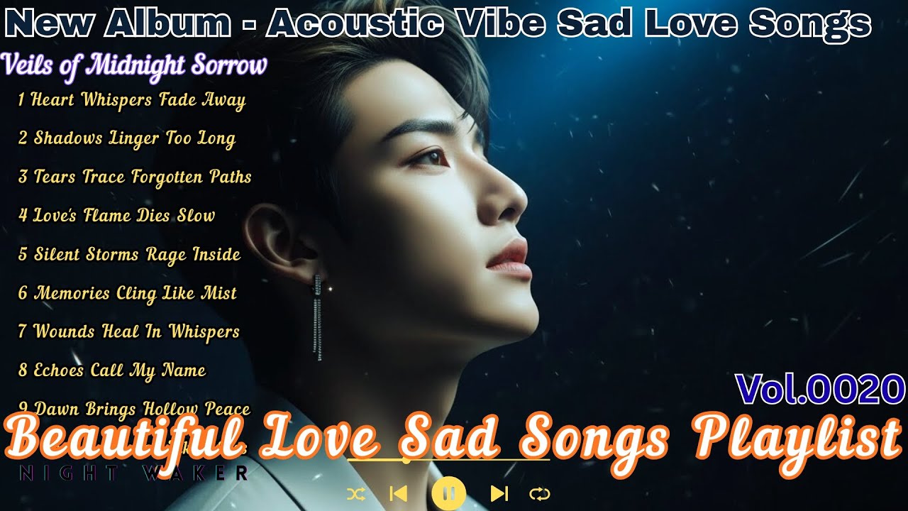 Veils of Midnight Sorrow  - Sad Love Song Playlist | Beautiful Emotional Love Songs & Relaxing Music