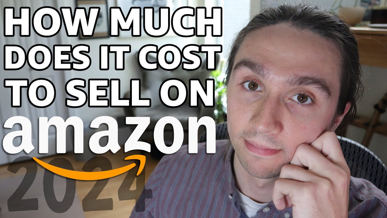 How Much Does it Cost to Sell on Amazon in 2024? - YouTube