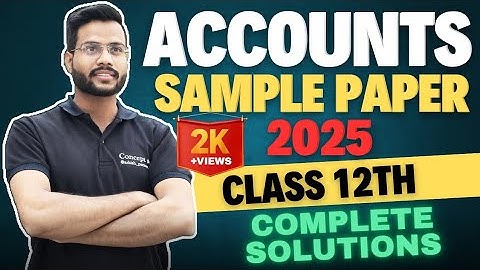 SAMPLE PAPER  CLASS 12 ACCOUNTS SOLUTION 2024-25 | ONE SHOT SAMPLE PAPER SOLUTION | BOARD EXAM 2025