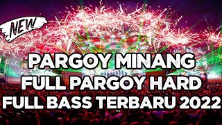 DJ PARGOY MINANG FULL BASS TERBARU 2022 [Rahmad Na]