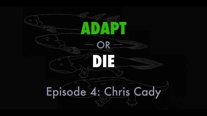 Adapt or Die Episode 4: Chris Cady