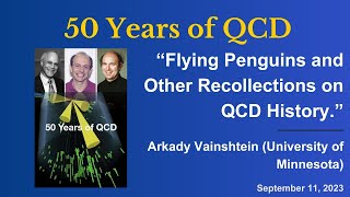 Arkady Vainshtein "Flying Penguins and Other Recollections on QCD History."