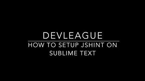 How to Setup jshint on Sublime Text