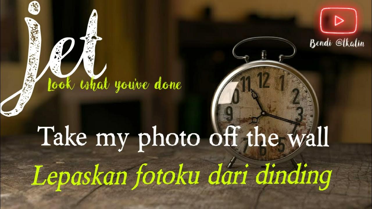 Look what you've done by Jet lyric abd translate on bahasa Look what you've done by Jet lyric abd translate on bahasa