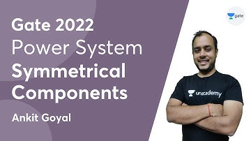 Symmetrical Components | Power Systems | GATE 2022 | Ankit Goyal