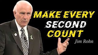 MAKE EVERY SECOND COUNT - Jim Rohn Motivational Speech | Life-Changing Wisdom #jimrohn