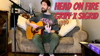 Griff X Sigrid - Head on Fire - Cover