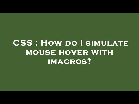 CSS : How do I simulate mouse hover with imacros?