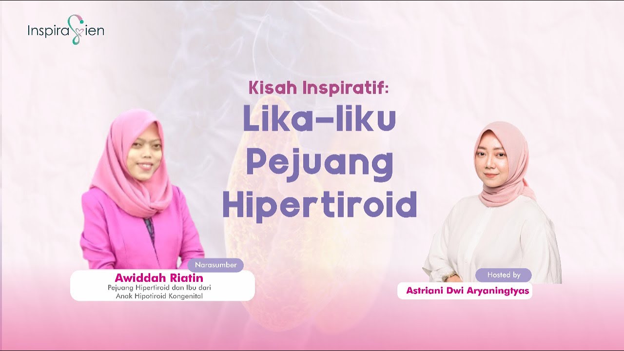 Kisah Inspiratif #2: Lika-liku Pejuang Hipertiroid