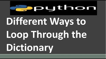 Different Ways to Loop Through the Dictionary in Python | Python Tutorial