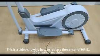 How to replace the sensor of HR-E1190 elliptical machine