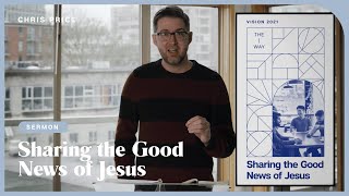 Sharing the Good News of Jesus - Chris Price | Vision 2021 (Week 3) | January 17, 2021