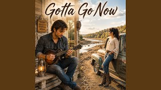 Gotta Go Now (Songwriter Edition)