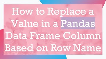 How to Replace a Value in a Pandas Data Frame Column Based on Row Name