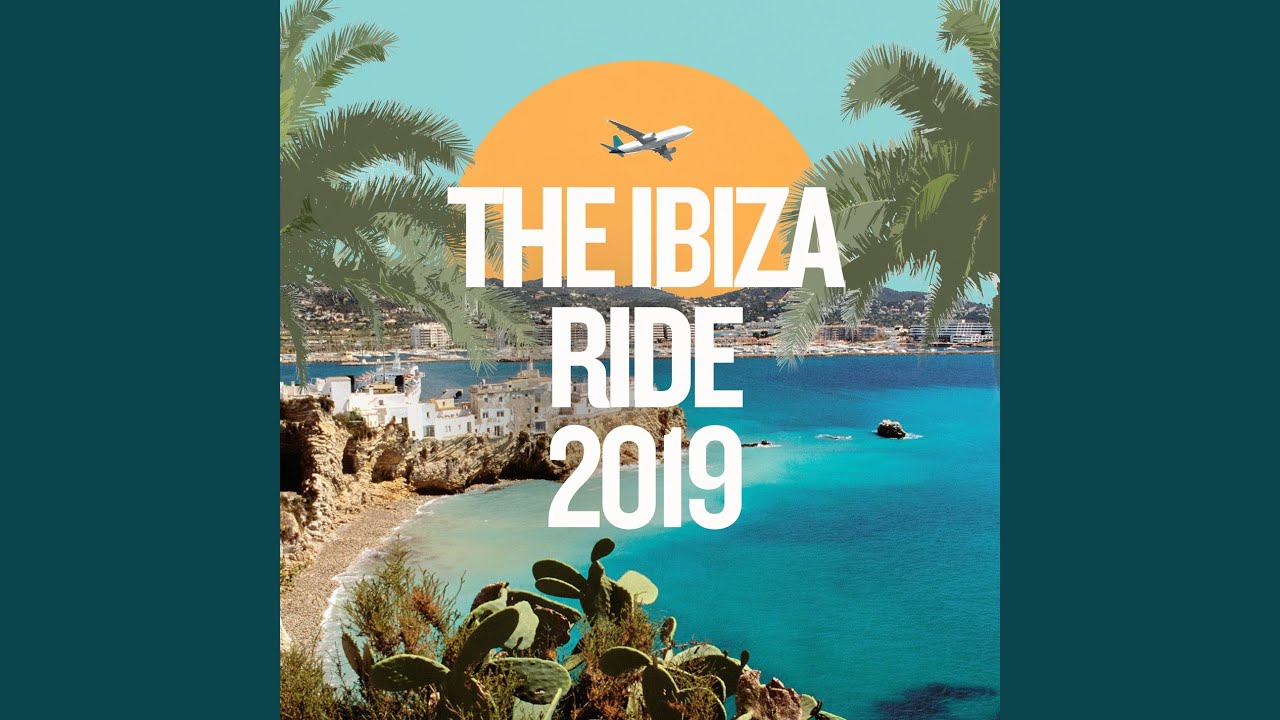The Ibiza Ride 2019 (Continuous Mix)