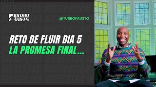 El Reto De Fluir Día 05 La Promesa Final