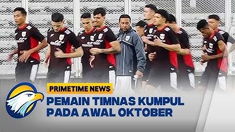 28 Pemain Timnas Kumpul Awal Oktober - [Primetime News]