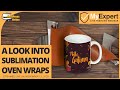 A Look Into Sublimation Oven Wraps