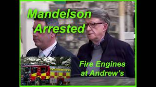 Mandelson Arrested Fire Engines At Andrews Home - No Charges.
