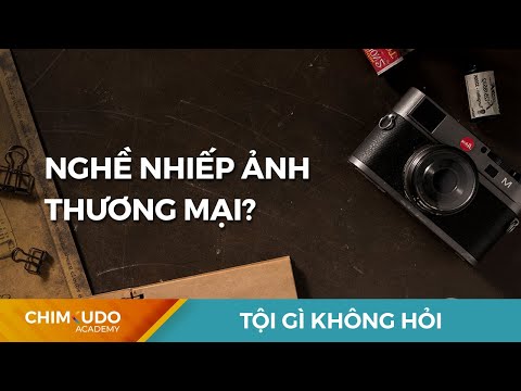 Nghề Nhiếp Ảnh Thương Mại? - Q&A - Tội gì không hỏi.