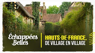 Hauts-de-France, de village en village - Échappées belles