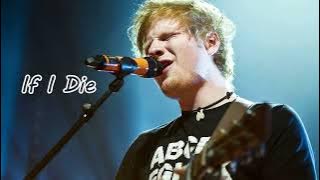 If I Die - ED Sheeran -  (  Audio ) #edsheeran