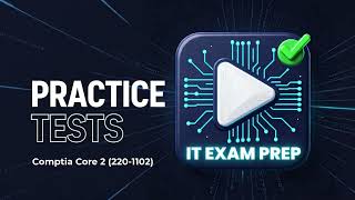 CompTIA A+ Core 2 (220-1202) Practice Tests Part 1
