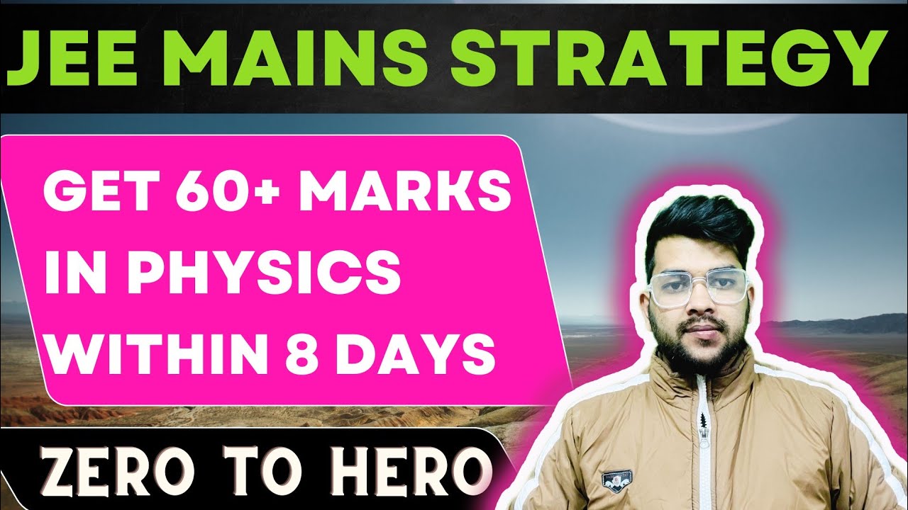 Get 60+ marks Within 8 days in Physics | Jee mains best preparation ...
