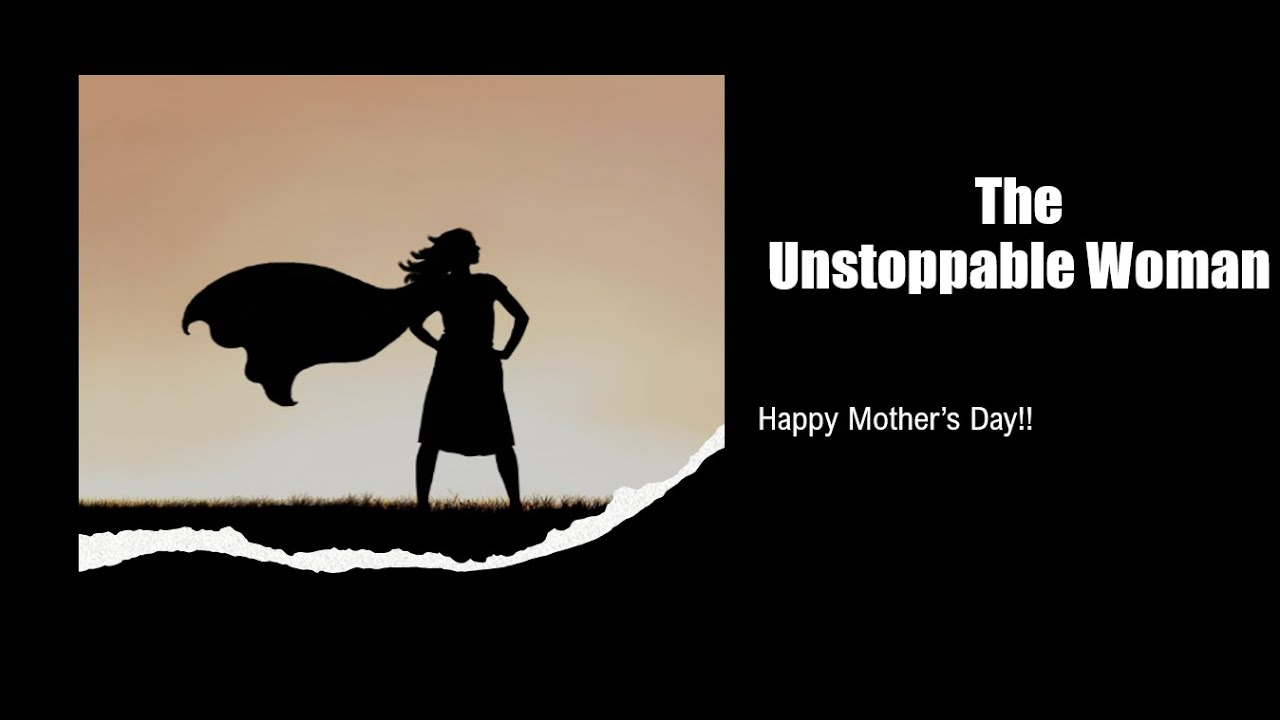 The Unstoppable Woman - YouTube