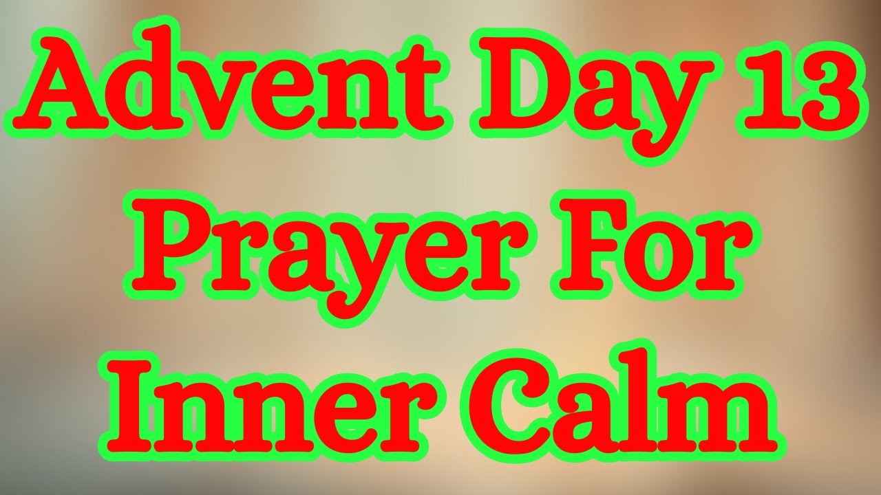 Advent Day 13 Morning Prayer | A Gentle Prayer for Inner Calm