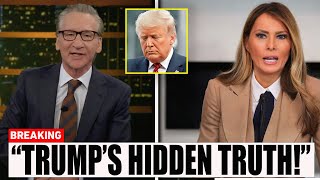 Melania LOSES IT After Bill Maher Reveals SHOCKING Marriage Secrets