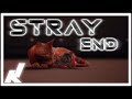 The end. | Stray - Part 5