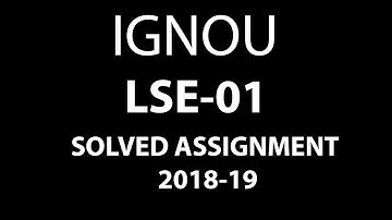 LSE-01 solved assignment 2019 / Cell Biology / LSE 1 solved assignment 2019